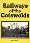 Railways of the Cotswolds by Colin Maggs